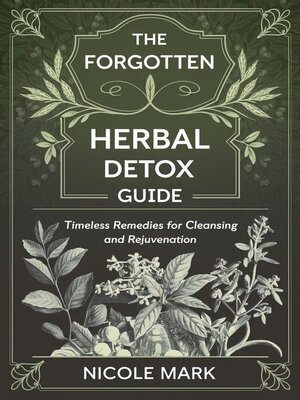cover image of The Forgotten Herbal Detox Guide